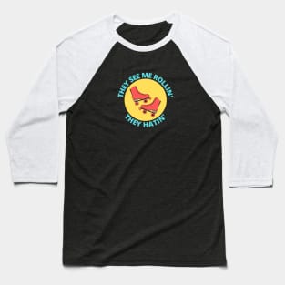 They See Me Rollin They Hatin | Roller Skates Pun Baseball T-Shirt